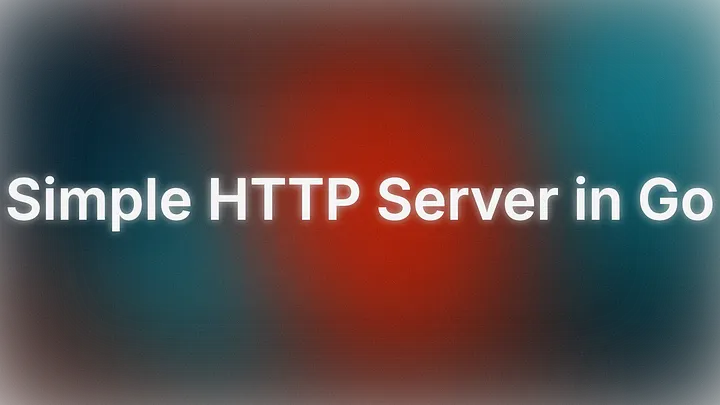 How to Create a Simple HTTP Server in Go